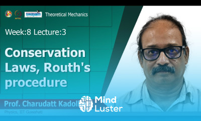 Lec 28 Conservation Laws Routh s procedure