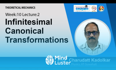 Lec 34 Infinitesimal Canonical Transformations
