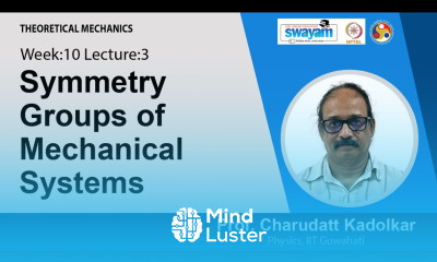 Lec 35 Symmetry Groups of Mechanical Systems