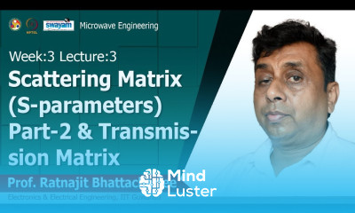 Lec 10 Scattering Matrix S parameters Part 2 Transmission Matrix ABCD Parameters