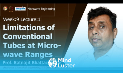 Lec 28 Limitations of Conventional Tubes at Microwave Ranges