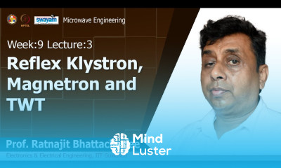 Lec 30 Reflex Klystron Magnetron and TWT