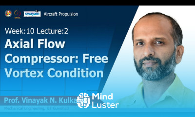 Lec 30 Axial Flow Compressor Free vortex Condition