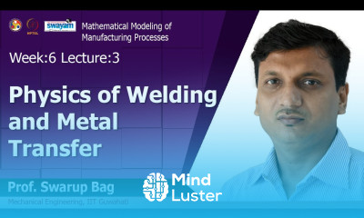 Lec 20 Physics of welding and metal transfer