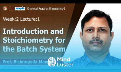 Lec 4 Introduction and Stoichiometry for the Batch System