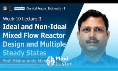 Lec 26 Ideal and Non Ideal Mixed Flow Reactor Design and Multiple Steady States