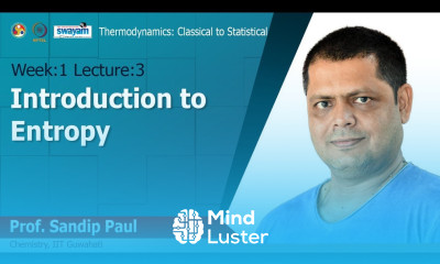 Lec 03 Introduction to Entropy