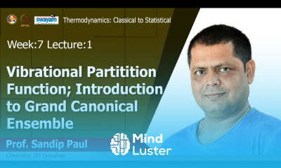Lec 19 Vibrational partitition function Introduction to grand canonical ensemble