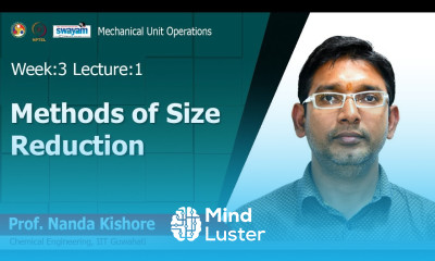 Lec 07 Methods of Size Reduction