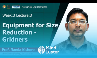 Lec 09 Equipment for Size Reduction Gridners