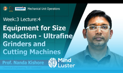 Lec 10 Equipment for Size Reduction Ultrafine Grinders and Cutting Machines