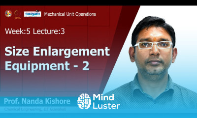 Lec 16 Size Enlargement Equipment 2