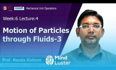 Lec 20 Motion of Particles through Fluids 3