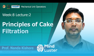 Lec 26 Principles of Cake Filtration