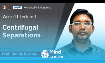 Lec 34 Centrifugal Separations