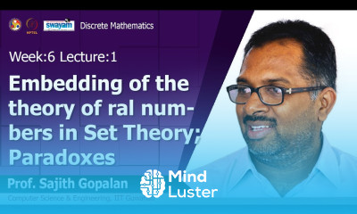 Lec 19 Embedding of the theory of ral numbers in Set Theory Paradoxes