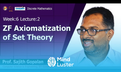 Lec 20 ZF Axiomatization of Set Theory