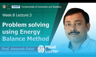 Lec 23 Problem solving using Energy Balance Method