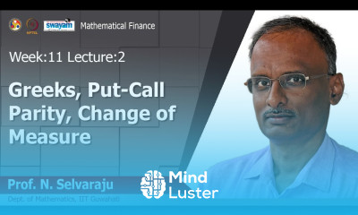 Lec 32 Greeks Put Call Parity Change of Measure