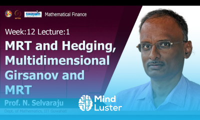 Lec 34 MRT and Hedging Multidimensional Girsanov and MRT