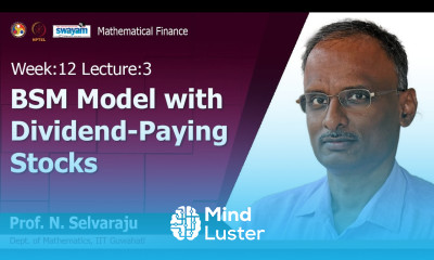 Lec 36 BSM Model with Dividend Paying Stocks