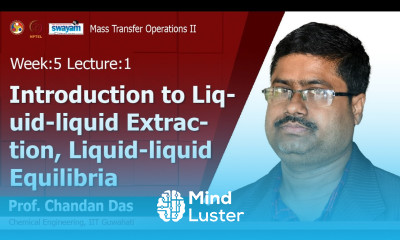 Lec 10 Introduction to liquid liquid extraction liquid liquid equilibria