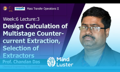 Lec 14 Design calculation of multistage counter current extraction Selection of extractors