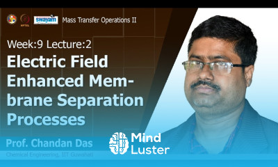Lec 22 Electric field enhanced membrane separation processes
