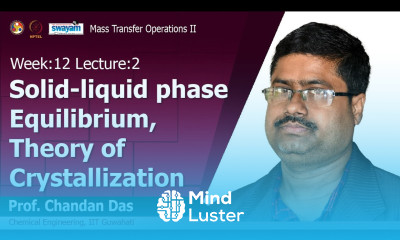 Lec 29 Solid liquid phase equilibrium Theory of crystallization