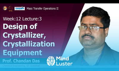 Lec 30 Design of crystallizer crystallization equipment