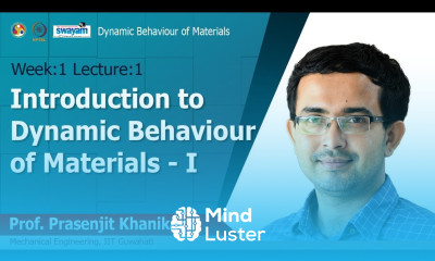 Lec 1 Introduction to Dynamic Behaviour of Materials I