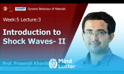 Lec 17 Introduction to Shock Waves II