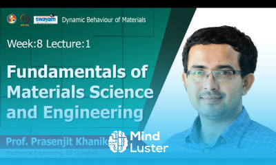 Lec 27 Fundamentals of Materials Science and Engineering