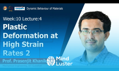 Lec 35 Plastic Deformation at High Strain Rates 2
