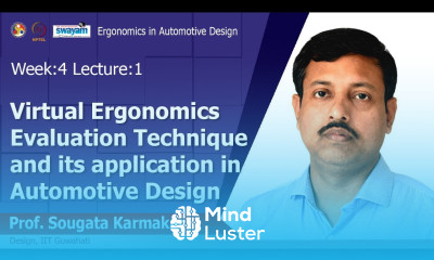 Lec 11 Virtual Ergonomics Evaluation Technique and its application in Automotive Design
