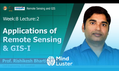 Lec 23 Applications of Remote Sensing GIS I