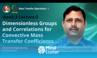 Lec 10 Dimensionless groups and correlations for convective mass transfer coefficients