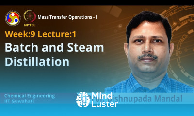 Lec 29 Batch and steam distillation