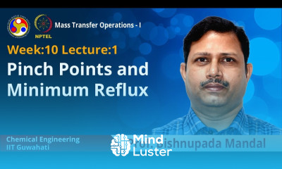 Lec 32 Pinch Points and minimum reflux