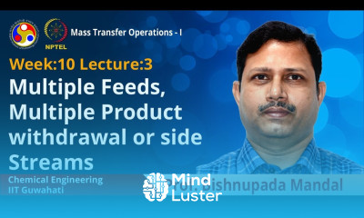 Lec 34 Multiple feeds multiple product withdrawal or side streams
