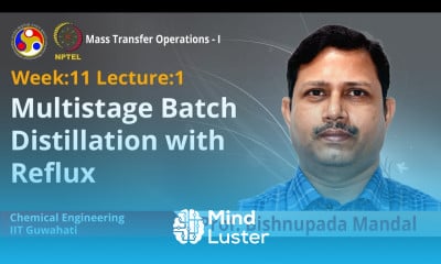Lec 35 Multistage batch distillation with reflux