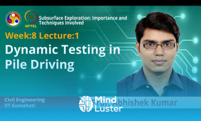 Lecture 19 Dynamic Testing in Pile Driving