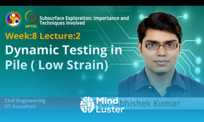 Lecture 20 Dynamic Testing in Pile Low Strain