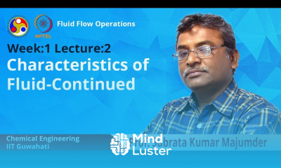 Lec 2 Characteristics of fluid continued