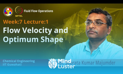 Lec 18 Flow Velocity and Optimum Shape