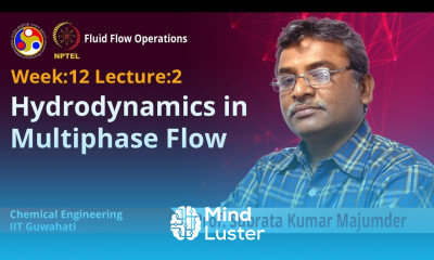 Lec 31 Hydrodynamics in multiphase flow
