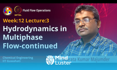 Lec 32 Hydrodynamics in multiphase flow continued