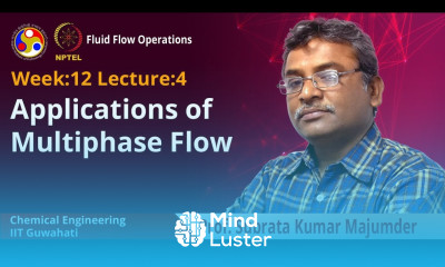 Lec 33 Applications of multiphase flow