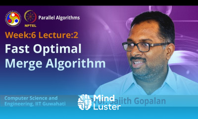 Learn Lec 17 Fast optimal merge algorithm - Mind Luster