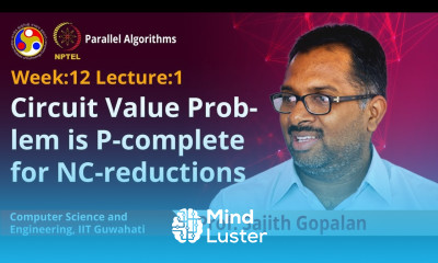 Lec 35 Circuit Value Problem is P complete for NC reductions